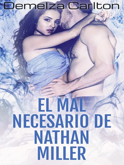 Title details for El Mal Necesario de Nathan Miller by Demelza Carlton - Available